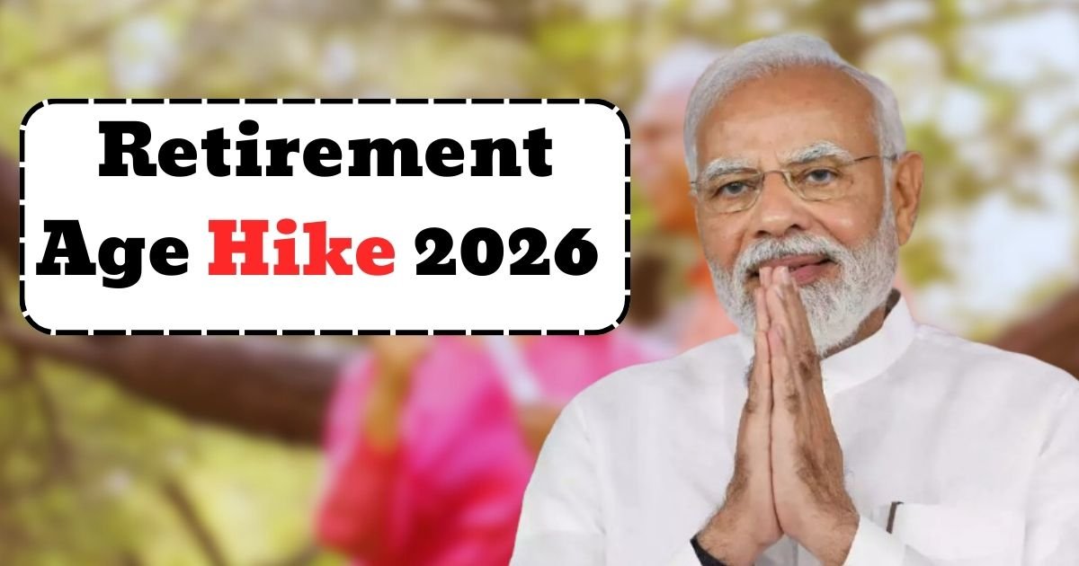 Retirement Age Hike 2026