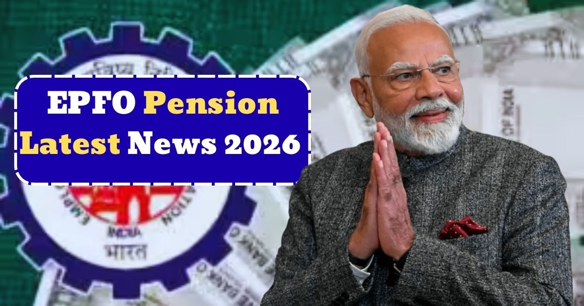EPFO Pension Latest News 2026
